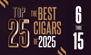Top 25 Cigars of 2025 6 thru 15