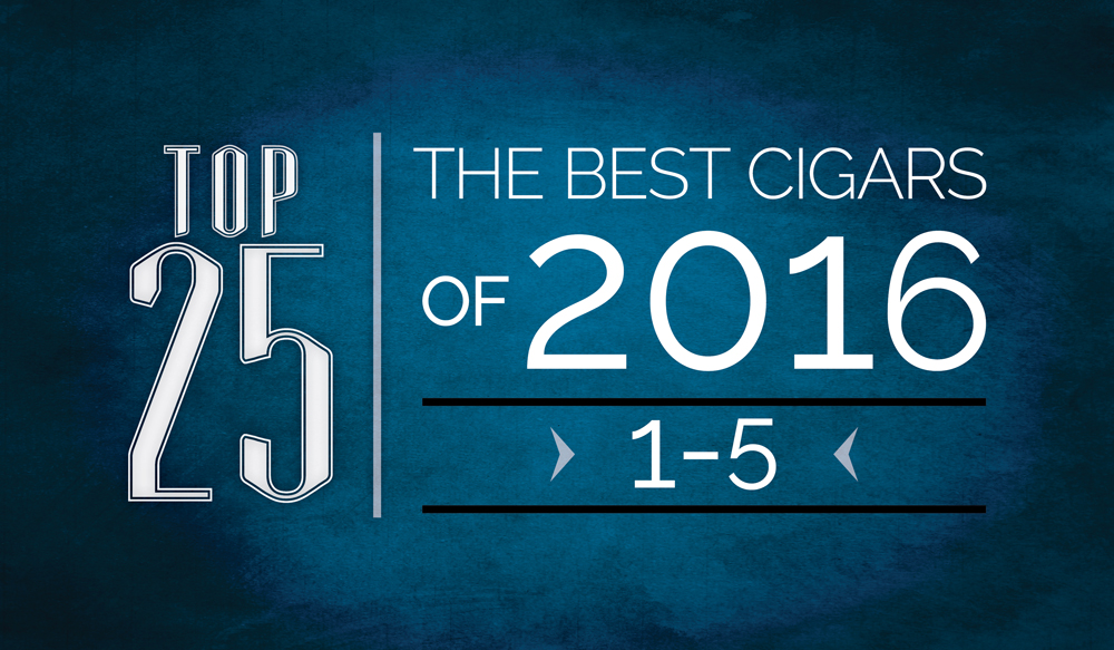 The Best Cigars of 2016 | Top 25 | 1 Thru 5 | Cigarsnob Magazine