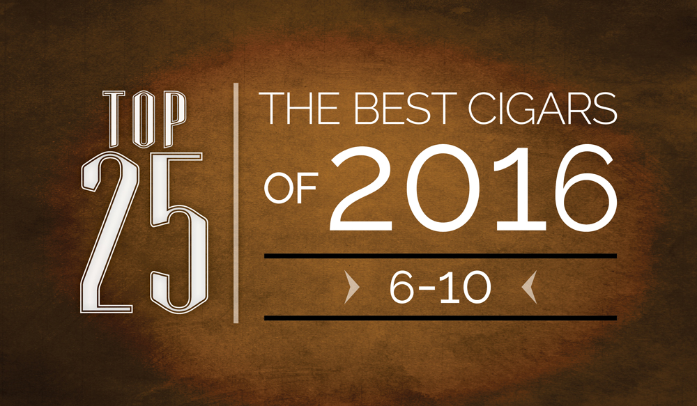 The Best Cigars of 2016 | Top 25 | 6 Thru 10 | Cigarsnob Magazine