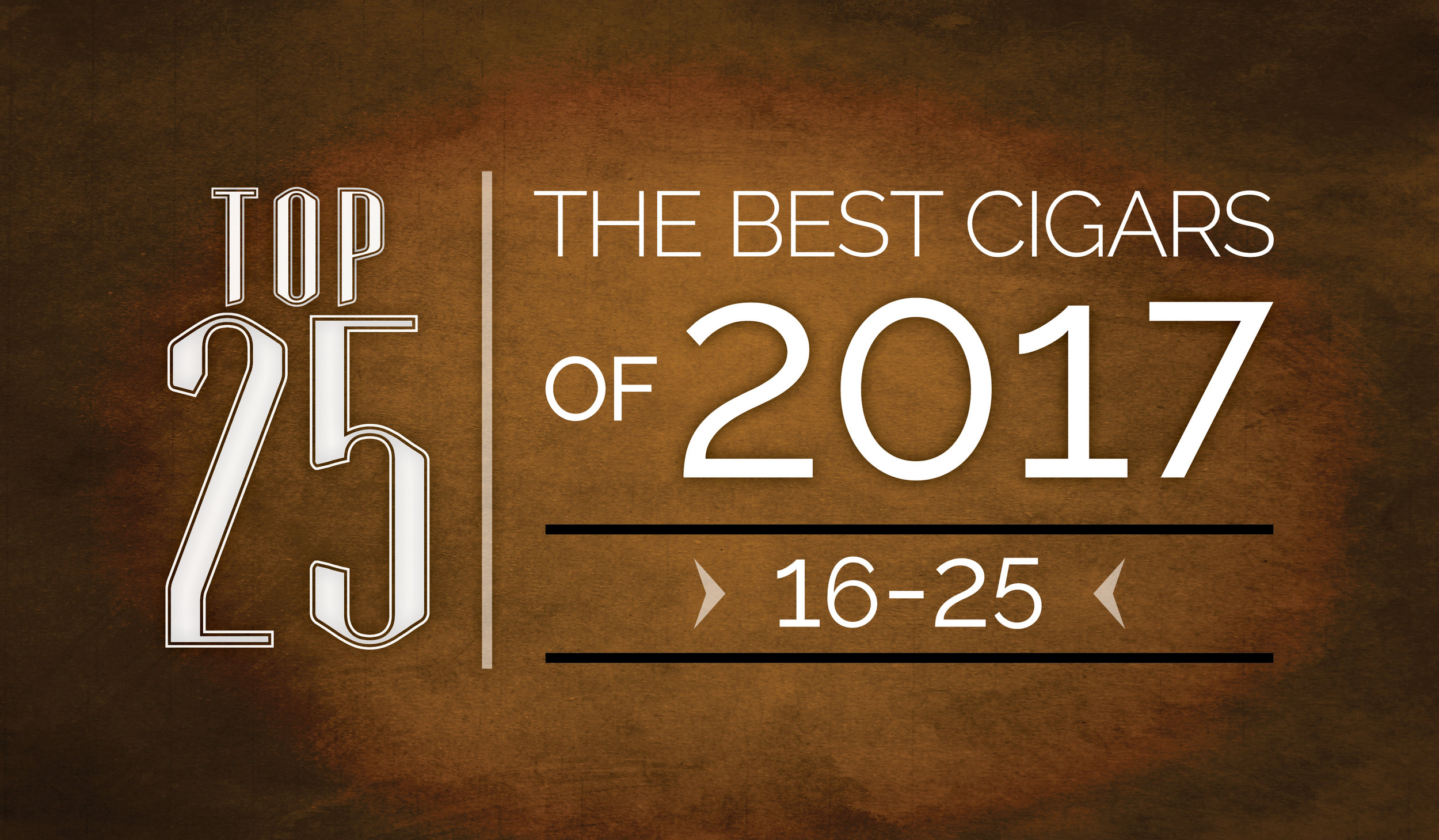 The Best Cigars of 2017 | Top 25 | 16 Thru 25 | Cigarsnob Magazine