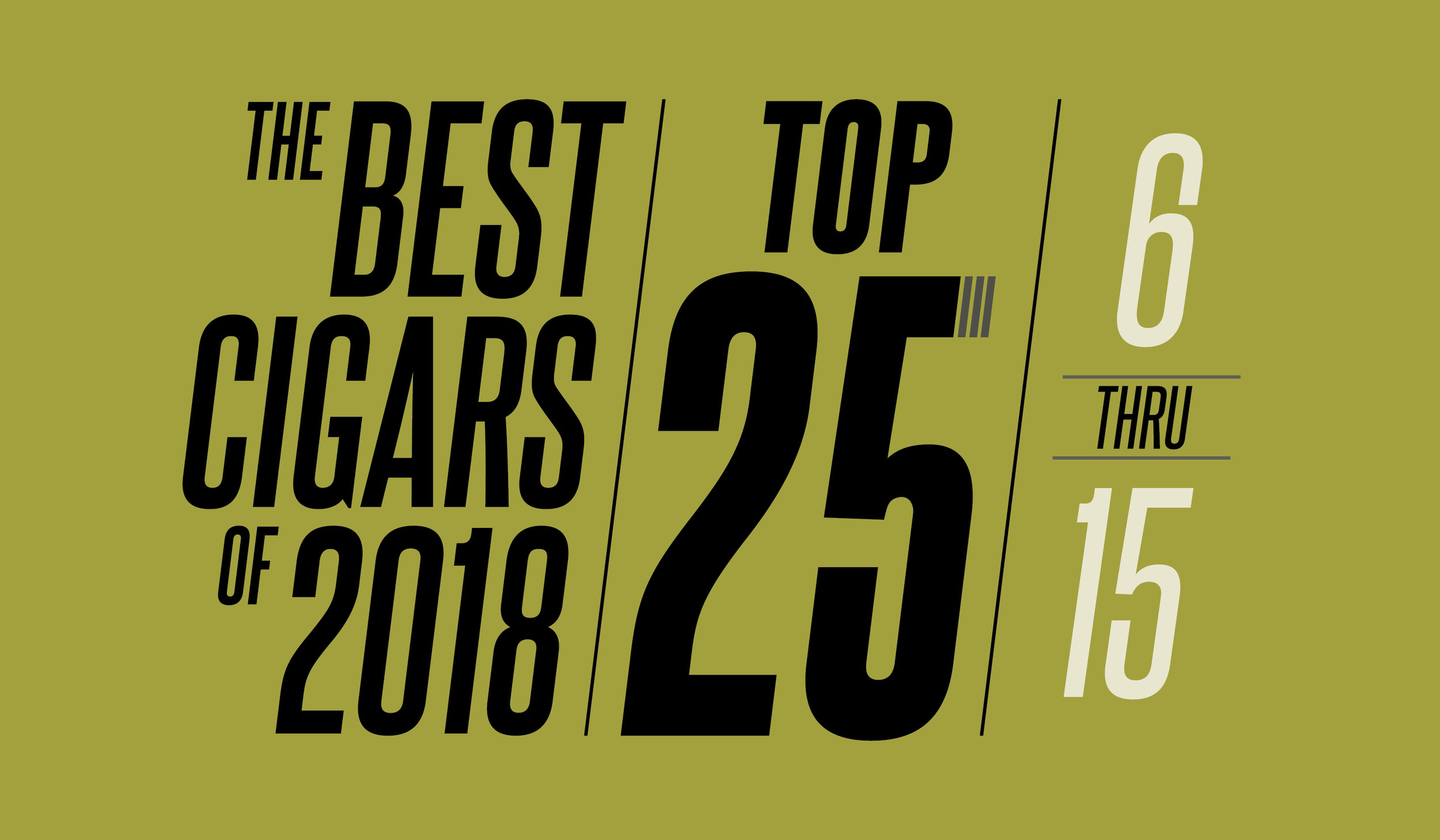 The Best Cigars of 2018 | Top 25 | 6 Thru 15 | Cigarsnob Magazine